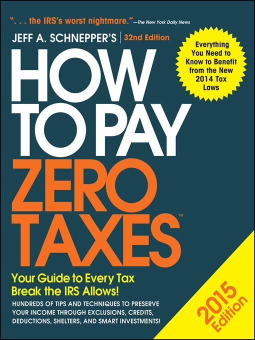 Title details for How to Pay Zero Taxes 2015 by Jeff A. Schnepper - Available